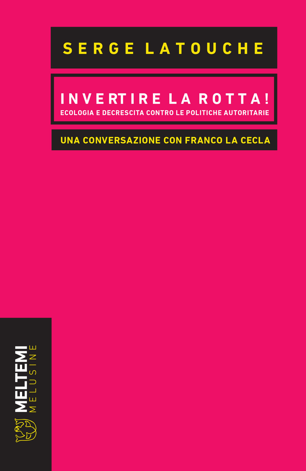 Invertire la rotta! Ecologia e decrescita contro le politiche autoritarie. Una conversazione con Franco La Cecla