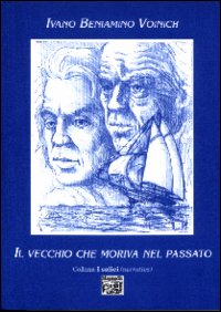 Il vecchio che moriva nel passato