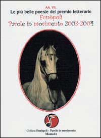 Le più belle poesie del Premio letterario Fonopoli parole in movimento 2003-2004