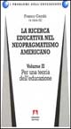 La ricerca educativa nel neopragmatismo americano. Vol. 2: Per una teoria dell'educazione