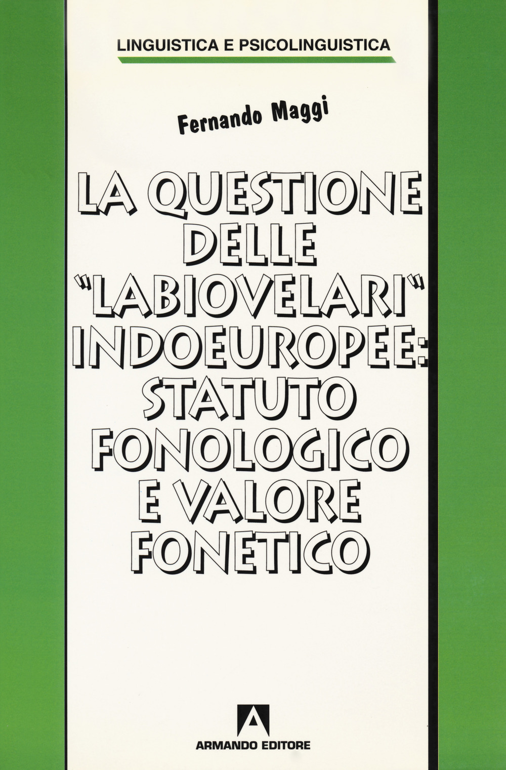 La questione delle «labiovelari» indoeuropee: statuto fonologico e valore fonetico