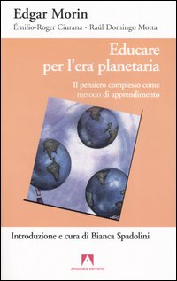 Educare per l'era planetaria. Il pensiero complesso come metodo di apprendimento
