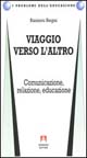 Viaggio verso l'altra. Comunicazione, relazione, educazione