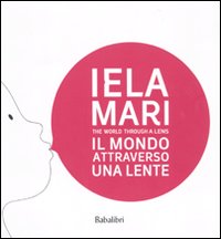 Iela Mari. Il mondo attraverso una lente