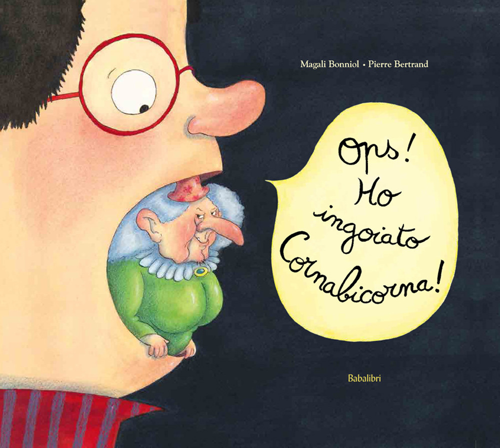 Ops! Ho ingoiato Cornabicorna!