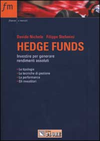 Hedge funds. Investire per generare rendimenti assoluti