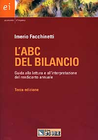 L'ABC del bilancio. Guida alla lettura e all'interpretazione del rendiconto annuale
