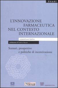 L'innovazione farmaceutica nel contesto internazionale. Scenari, prospettive e politiche di incentivazione