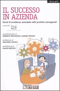 Il successo in azienda. Storia di eccellenza aziendale nelle pratiche manageriali