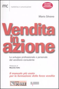Vendita in azione. Lo sviluppo professionale e personale del venditore-consulente
