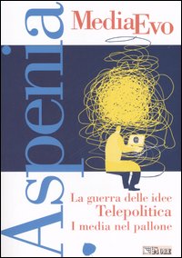 Aspenia. Vol. 33: MediaEvo