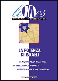 Limes. Rivista italiana di geopolitica. Vol. 3: La potenza di Israele