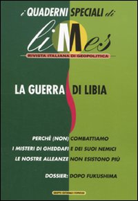 La guerra di Libia. I quaderni speciali di Limes. Rivista italiana di geopolitica. Vol. 2: La guerra di Libia