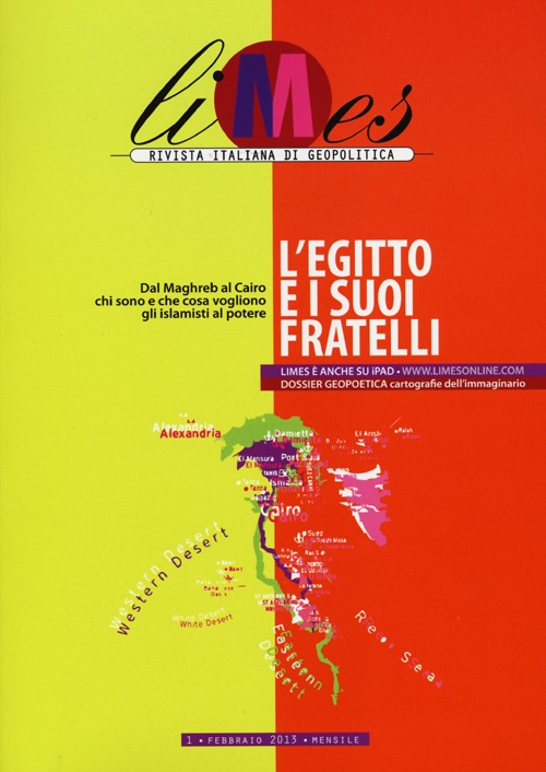 Limes. Rivista italiana di geopolitica. Vol. 1: L'Egitto e i suoi fratelli