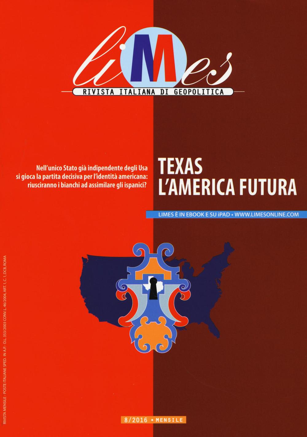 Limes. Rivista italiana di geopolitica. Vol. 8: Texas. L'America futura