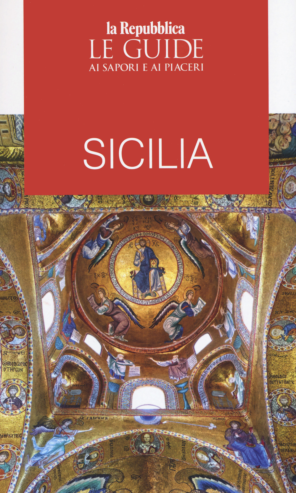 Sicilia. Le guide ai sapori e ai piaceri