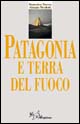 Patagonia e Terra del Fuoco