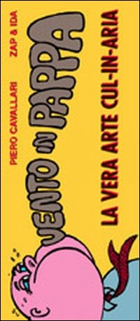 Il vento in pappa. La vera arte cul-in-aria