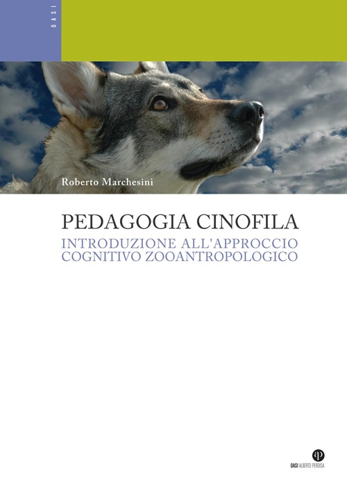 Pedagogia cinofila. Introduzione all'approccio cognitivo zooantropologico