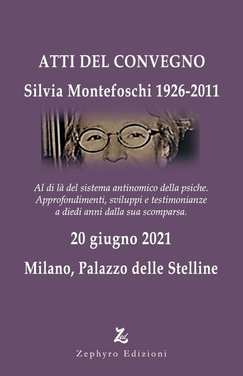 Silvia Montefoschi 1926-2011. Atti del Convegno (Milano, 20 giugno 2021)