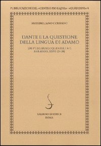 Dante e la questione della lingua di Adamo. De vulgari eloquentia, I 4-7 Paradiso, XXVI 124-38