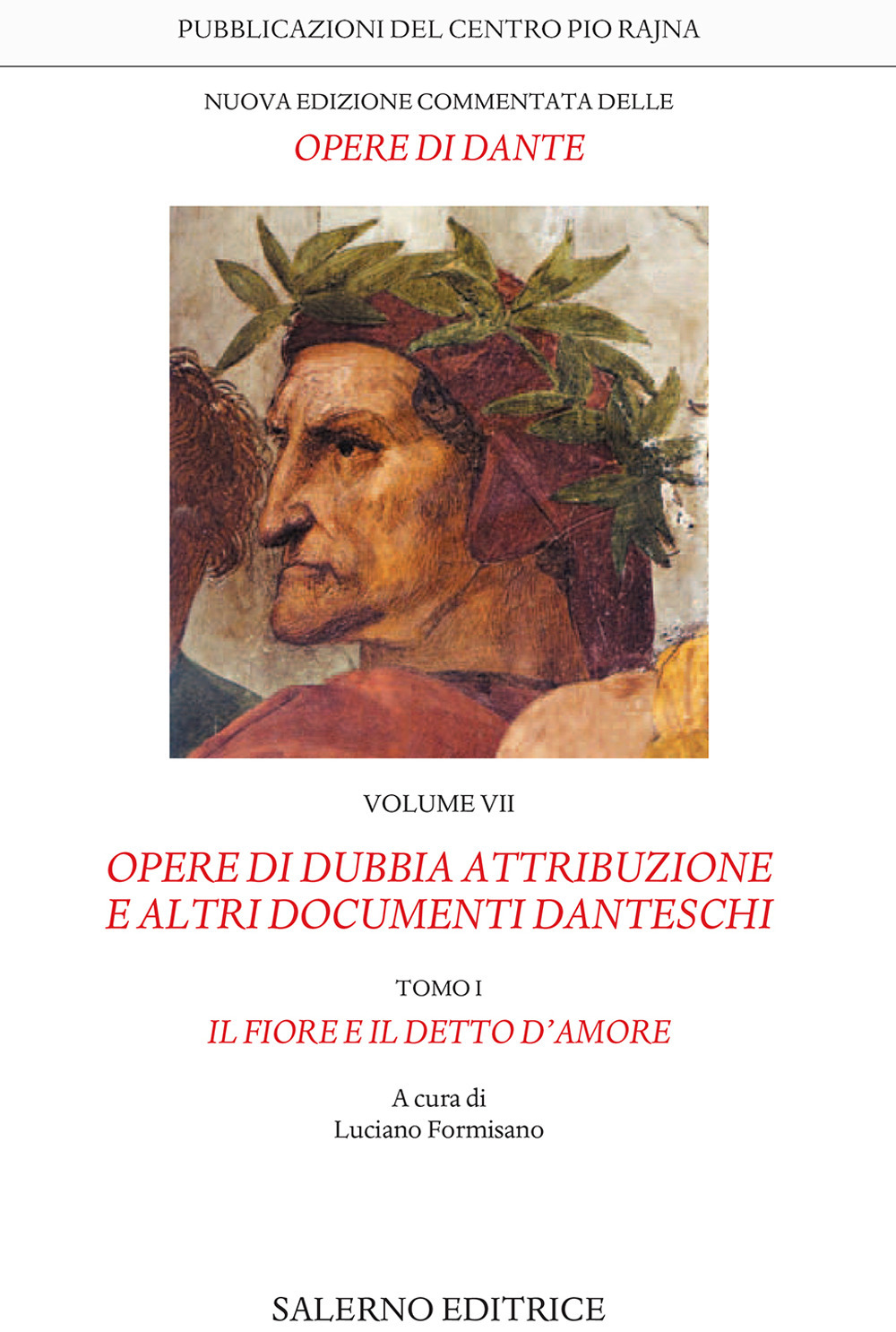 Nuova edizione commentata delle opere di Dante. Vol. 7/1: Opere di dubbia attribuzione e altri documenti danteschi: Il fiore e il detto d'amore