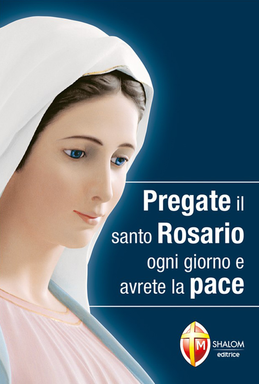 Pregate il santo rosario ogni giorno e avrete la pace