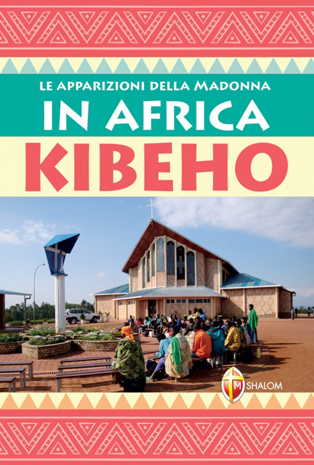 Le apparizioni della Madonna in Africa Kibeho
