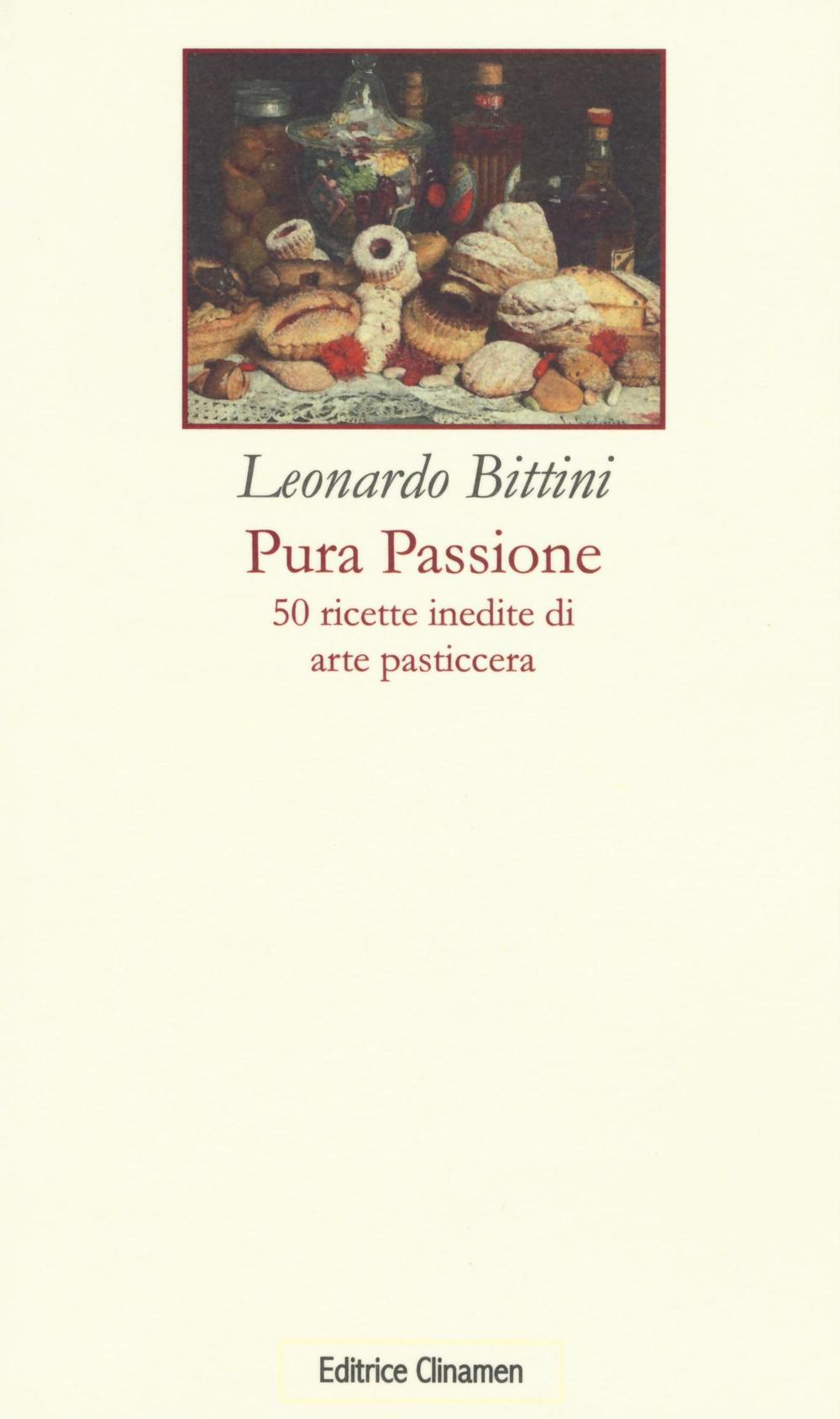 Pura passione. 50 ricette inedite di arte pasticcera