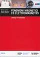 Fenomeni magnetici ed elettromagnetici. Catalogo di esperimenti