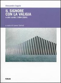 Il signore con la valigia e altri scritti (1984-2004)
