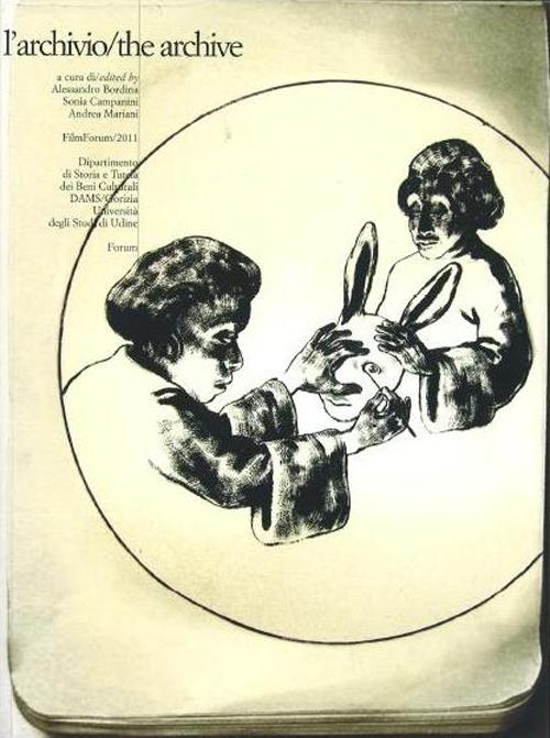 L'archivio-The archive. Filmforum 2011. Atti del 18° Convegno internazionale di studi sul cinema
