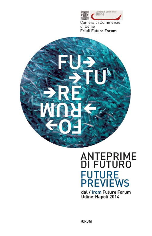 Anteprime di futuro. Future Forum. Ediz. italiana e inglese