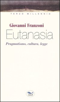 Eutanasia. Pragmatismo, cultura, legge