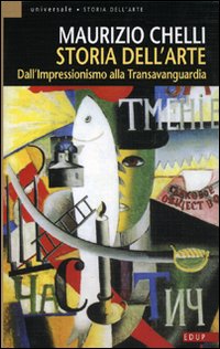 Storia dell'arte. Dall'Impressionismo alla Transavanguardia