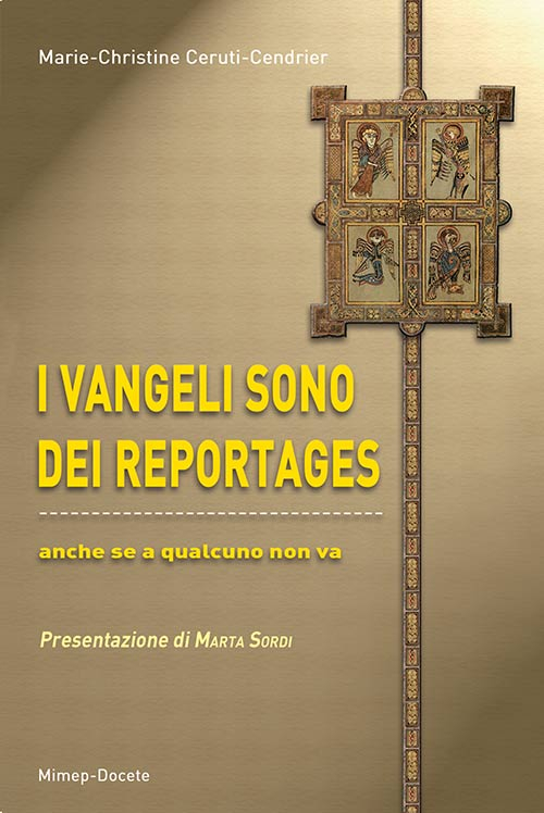 I vangeli sono dei reportages. Anche se a qualcuno non va