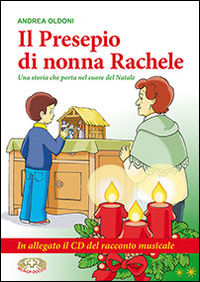 Il presepio di nonna Rachele. Una storia che porta nel cuore del Natale