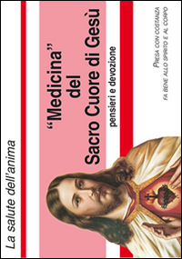 Medicina del sacro cuore. Pensieri e devozione