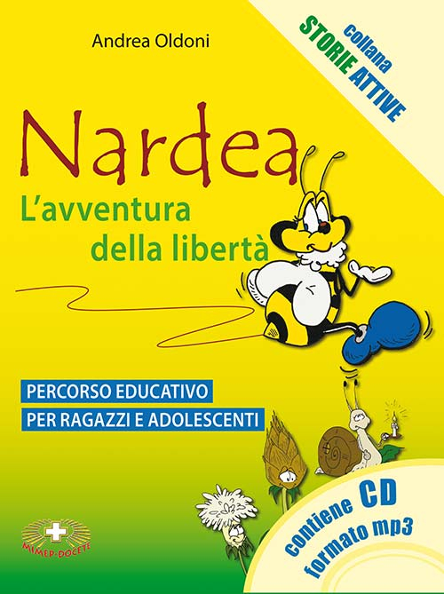 Nardea. L'avventura della libertà. Percorso educativo per ragazzi e adolescenti