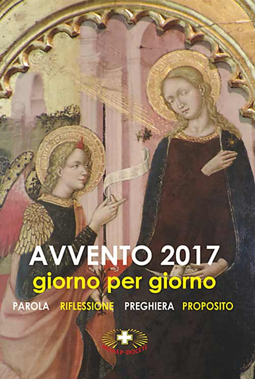 Avvento 2017. Giorno per giorno. Parola, riflessione, preghiera, proposito