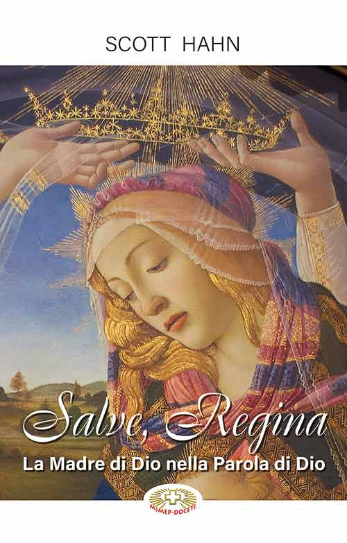 Salve, Regina. La Madre di Dio nella Parola di Dio