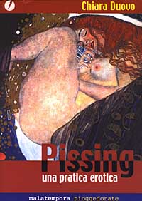 Pissing. Una pratica erotica