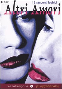 Altri amori. 13 racconti gay. 13 racconti lesbici