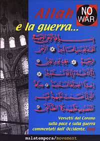 Allah e la guerra... Versetti dal Corano sulla pace e sulla guerra commentati dall'Occidente