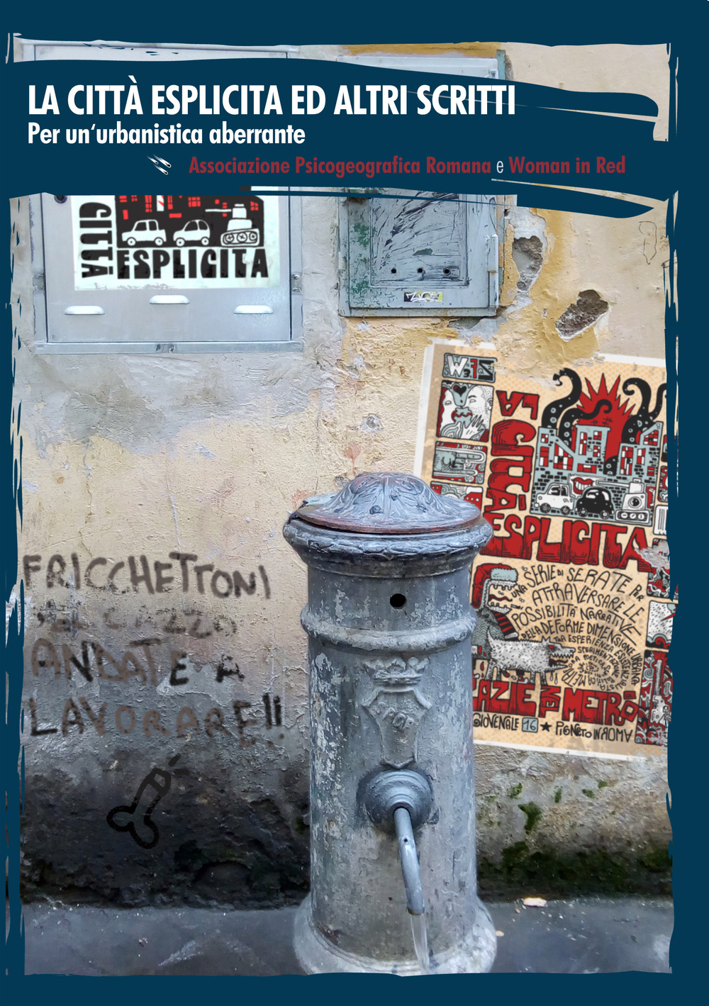 La città esplicita e altri scritti. Per un’urbanistica aberrante