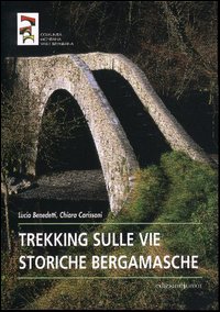 Trekking sulle vie storiche bergamasche