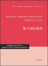 Dislessia, disgrafia, discalculia. Azione 10. Il calcolo 1° livello 5-7 anni