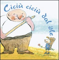 Ciciù ciciù dal öle