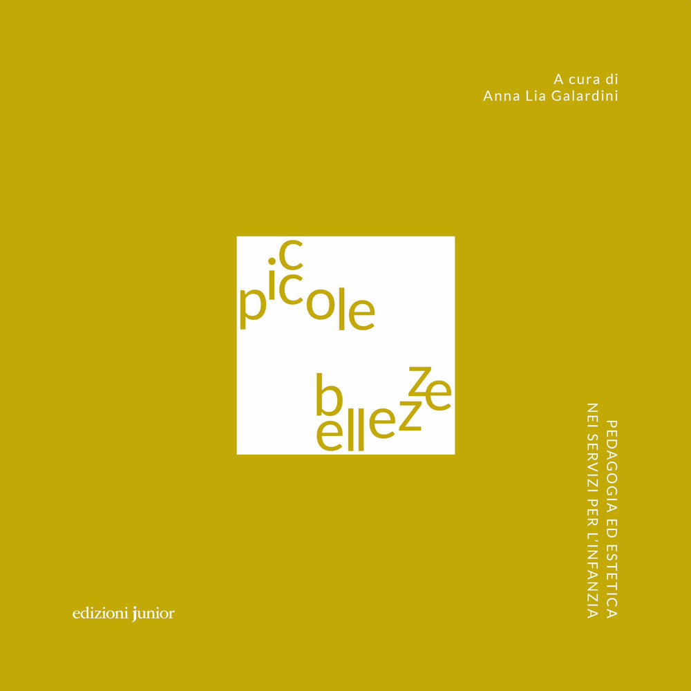 Piccole bellezze. Pedagogia ed estetica nei servizi per l’infanzia