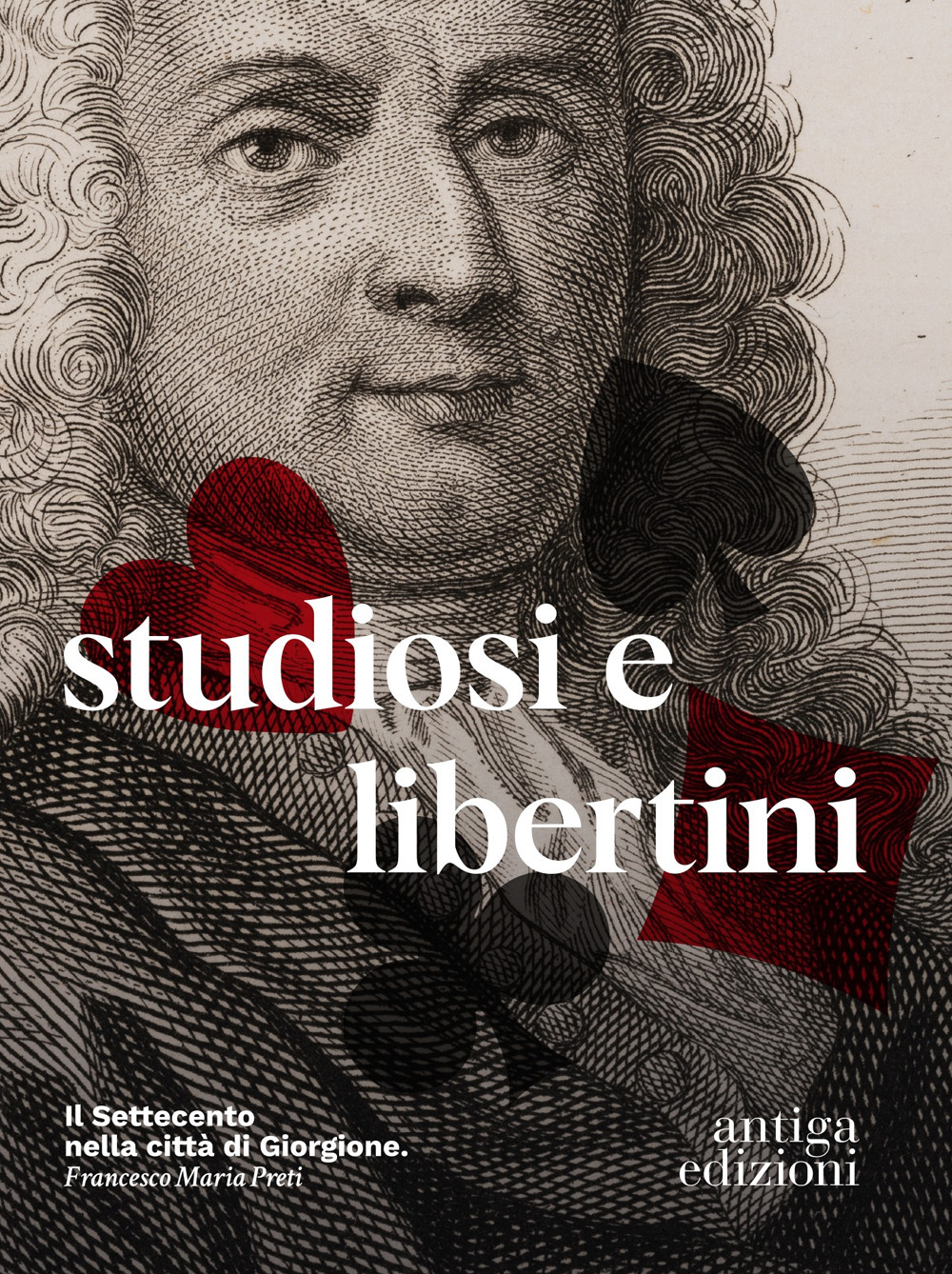 Studiosi e libertini. Il Settecento nella città di Giorgione